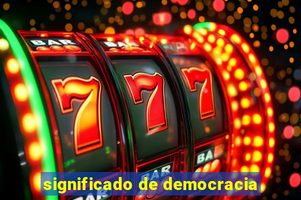 significado de democracia